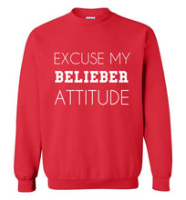 Load image into Gallery viewer, Excuse My Belieber Attitude Sweatshirt