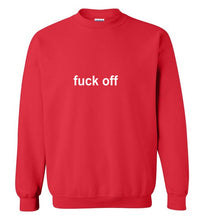 Load image into Gallery viewer, Fuck Off Sweatshirt