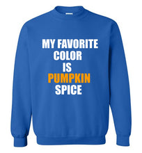 Load image into Gallery viewer, My Favorite Color is Pumpkin Spice Sweatshirt