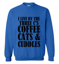 Load image into Gallery viewer, I Live By the Three Cs Coffee Cats and Cuddles Sweatshirt