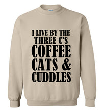 Load image into Gallery viewer, I Live By the Three Cs Coffee Cats and Cuddles Sweatshirt