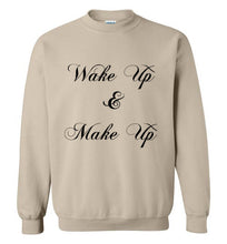 Load image into Gallery viewer, Wake Up and Make Up Sweatshirt