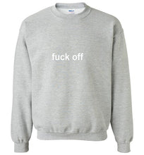 Load image into Gallery viewer, Fuck Off Sweatshirt