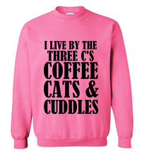 Load image into Gallery viewer, I Live By the Three Cs Coffee Cats and Cuddles Sweatshirt