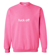 Load image into Gallery viewer, Fuck Off Sweatshirt