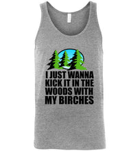 Load image into Gallery viewer, I Just Wanna Kick It In The Woods With My Birches Unisex Tank Top