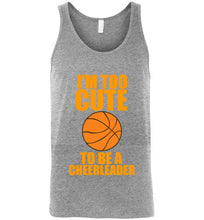 Load image into Gallery viewer, I'm Too Cute To Be a Cheerleader Basketball Unisex Tank Top