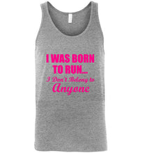 Load image into Gallery viewer, I Was Born To Run I Don't Belong To Anyone Unisex Tank Top - The Glam Foxx