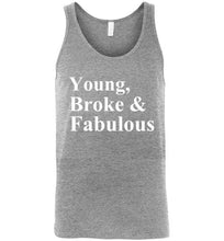 Load image into Gallery viewer, Young Broke and Fabulous Unisex Tank Top - The Glam Foxx