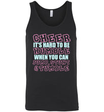 Load image into Gallery viewer, Cheer It's Hard to Be Humble When You Can Jump Stunt and Tumble Unisex Tank Top