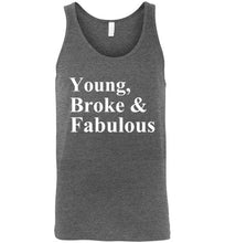 Load image into Gallery viewer, Young Broke and Fabulous Unisex Tank Top - The Glam Foxx