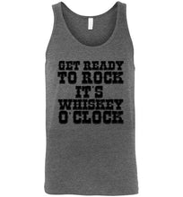 Load image into Gallery viewer, Get Ready To Rock It's Whiskey O'Clock Tank Top