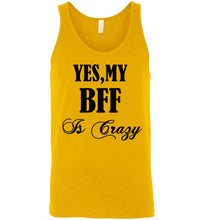 Load image into Gallery viewer, Yes My Bff Is Crazy Unisex Tank Top - The Glam Foxx