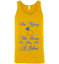 Load image into Gallery viewer, I'm Tying the Knot So Buy Me a Shot Unisex Tank Top