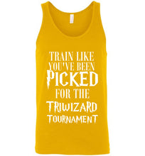Load image into Gallery viewer, Train Like You've Been Picked For the Triwizard Tournament Tank Top