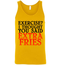 Load image into Gallery viewer, Exercise I Thought You Said Extra Fries Unisex Tank Top