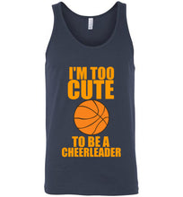 Load image into Gallery viewer, I'm Too Cute To Be a Cheerleader Basketball Unisex Tank Top