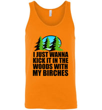 Load image into Gallery viewer, I Just Wanna Kick It In The Woods With My Birches Unisex Tank Top