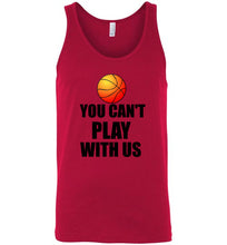 Load image into Gallery viewer, You Can't Play With Us Basketball Unisex Tank Top