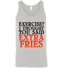 Load image into Gallery viewer, Exercise I Thought You Said Extra Fries Unisex Tank Top