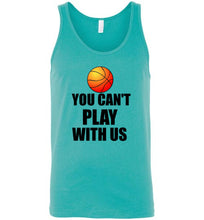 Load image into Gallery viewer, You Can't Play With Us Basketball Unisex Tank Top
