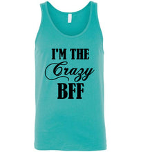 Load image into Gallery viewer, I'm The Crazy Bff Unisex Tank Top - The Glam Foxx