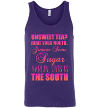 Load image into Gallery viewer, Unsweet Tea Hush Your Mouth This is the South Unisex Tank Top