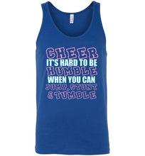 Load image into Gallery viewer, Cheer It's Hard to Be Humble When You Can Jump Stunt and Tumble Unisex Tank Top