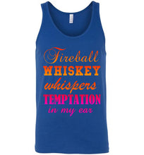 Load image into Gallery viewer, Fireball Whiskey Whispers Temptation in My Ear Unisex Tank Top