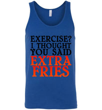 Load image into Gallery viewer, Exercise I Thought You Said Extra Fries Unisex Tank Top