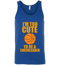 Load image into Gallery viewer, I'm Too Cute To Be a Cheerleader Basketball Unisex Tank Top