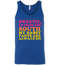 Load image into Gallery viewer, Sweetie I'm From the South My Sassy Pants are Always On Unisex Tank Top