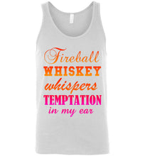 Load image into Gallery viewer, Fireball Whiskey Whispers Temptation in My Ear Unisex Tank Top