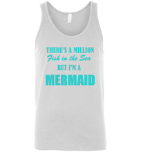 Load image into Gallery viewer, There's a Million Fish in the Sea But I'm a Mermaid Unisex Tank Top