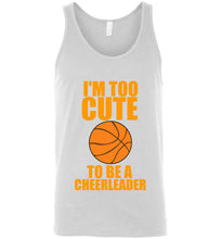 Load image into Gallery viewer, I'm Too Cute To Be a Cheerleader Basketball Unisex Tank Top