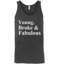 Load image into Gallery viewer, Young Broke and Fabulous Unisex Tank Top - The Glam Foxx
