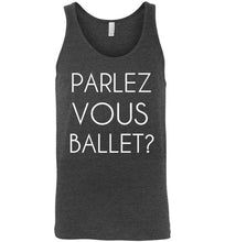 Load image into Gallery viewer, Parlez Vous Ballet Unisex Tank Top