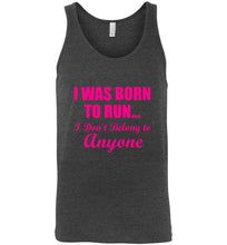 Load image into Gallery viewer, I Was Born To Run I Don't Belong To Anyone Unisex Tank Top - The Glam Foxx
