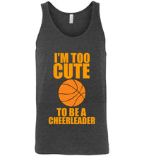 Load image into Gallery viewer, I'm Too Cute To Be a Cheerleader Basketball Unisex Tank Top