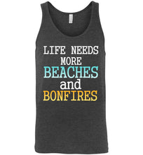 Load image into Gallery viewer, Life Needs More Beaches and Bonfires Unisex Tank Top