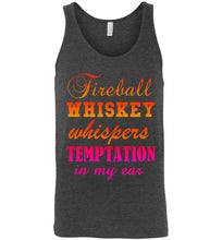 Load image into Gallery viewer, Fireball Whiskey Whispers Temptation in My Ear Unisex Tank Top