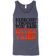 Load image into Gallery viewer, Exercise I Thought You Said Extra Fries Unisex Tank Top