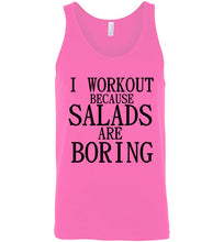 Load image into Gallery viewer, I Workout Because Salads are Boring Tank Top