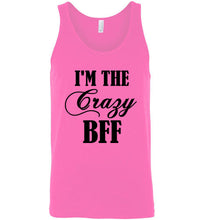 Load image into Gallery viewer, I'm The Crazy Bff Unisex Tank Top - The Glam Foxx