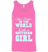 Load image into Gallery viewer, Ain't Nothin in the World Like a Southern Girl Unisex Tank Top
