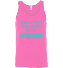 Load image into Gallery viewer, There's a Million Fish in the Sea But I'm a Mermaid Unisex Tank Top