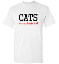 Load image into Gallery viewer, Cats Because People Suck T Shirt