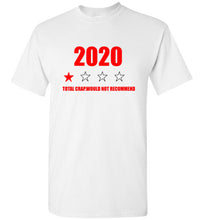 Load image into Gallery viewer, 2020 Total Crap Would Not Recommend T-Shirt - The Glam Foxx