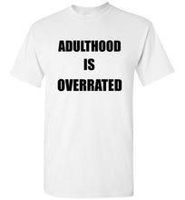 Load image into Gallery viewer, Adulthood is Overrated T Shirt - The Glam Foxx