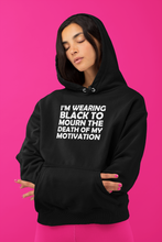 Load image into Gallery viewer, I'm Wearing Black to Mourn the Death of my Motivation Hoodie - The Glam Foxx